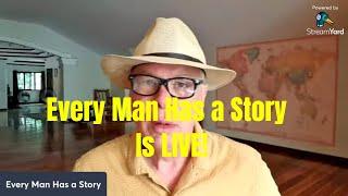 Every Man Has a Story is LIVE!