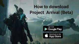 How to download Project Arrival (Beta) APK on Mobile devices Android, iOS? 2022