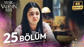 Yeşil Vadinin Kızı 25. Bölüm | 4K