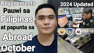 REQUIREMENTS PAUWI SA PILIPINAS AT PABALIK SA IBANG BANSA OCTOBER 2024 UPDATE | PASIGURO KAYO NITO