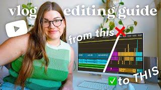 Beginner guide to editing vlogs (that grow your channel!)