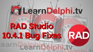 Bug Fix Example in RAD Studio 10.4.1 - Learndelphi.tv