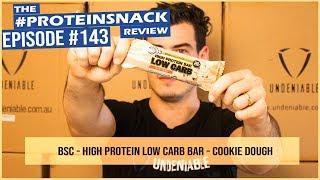 BSC - High Protein Low Carb Bar - Cookie Dough - #Proteinsnack Review - Ep 143