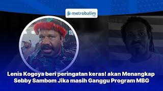 Lenis Kogoya beri peringatan keras! akan Menangkap Sebby Sambom Jika masih Ganggu Program MBG