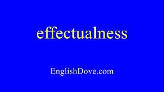 How to pronounce effectualness in American English