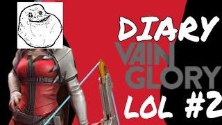 Diary VAINGLORY LOL #2