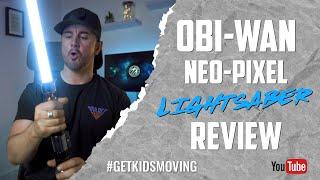 OBI-WAN KENOBI Neo-Pixel Lightsaber Review