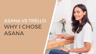 Asana vs Trello - Why I Chose Asana Instead of Trello