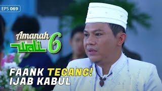 Tegang! Detik-detik Faank Ijab Kabul  | Amanah Wali 6  Eps. 069 | Part 3