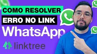 COMO RESOLVER ERRO NO LINK DO WHATSAPP - NÃO FUNCIONA NO LINKTREE (CRIAÇÃO DO WHATSAPP)