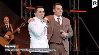 Ulug'bek Rahmatullayev & Firdavs Holnazarov - Бародар (Official Video)