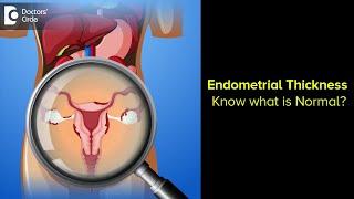 Endometrial Thickness. Know what is Normal !!! - Dr. H S Chandrika | Doctors' Circle