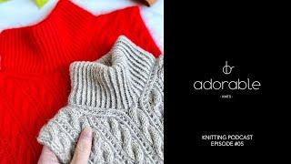 Adorable Knits Podcast - Episode 05