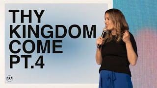 Pastor Whitney Louder // Thy Kingdom Come Pt. 4