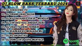 DJ SLOW BASS TERBARU || DJ SEKECEWA ITU  DJ ORANG YANG SALAH || FULL ALBUM