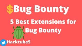 Top 5 Browser Extensions For Bug Bounty #bugbountytips #tools #bugbounty