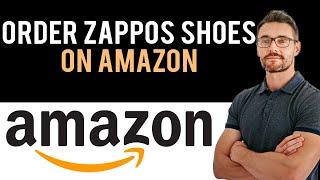  How to Order Amazon Zappos Shoes (Full Guide)