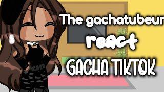 The Gachatubers react to Gacha TikTok