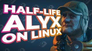 Half-Life: Alyx coming to LINUX SOON!