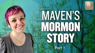 Maven's Mormon Story - Pt. 1 | Ep. 1596