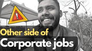 The other side of CORPORATE JOBS || Nobody will tell you || The Wordly Guy