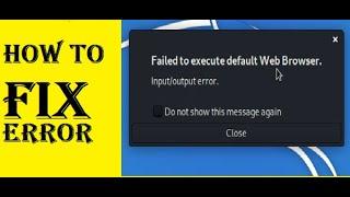 How to fix #firefox "Failed to Excute Default web Browser. input/output Error " in Kali Linux #linux