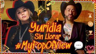 Yuridia Sin Llorar  #MyPopOfView 