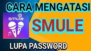 CARA MENGATASI SMULE LUPA PASSWORD / SANDI