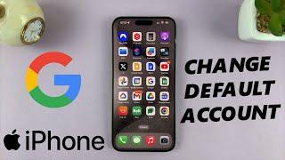 How To Change Default Google Account On iPhone