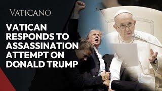 Vatican Responds to Assassination Attempt on Donald Trump