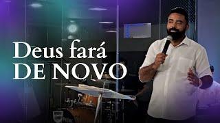 Deus fará de novo - Pr. Danilo Renan