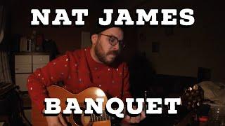 Banquet - Nat James - Bloc Party - Cover Song