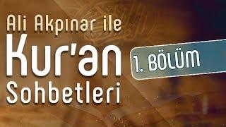 Ali Akpınar ile Kur'an Sohbetleri - 1.Bölüm