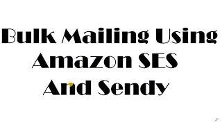 Bulk mailing using Amazon SES and Sendy