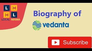 Biography of Vedanta Limited (How Company Biographies Could Help You Win the Game of Thrones)