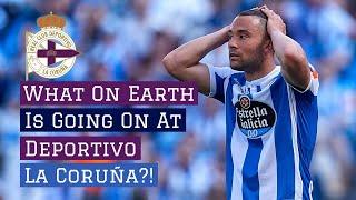 What On Earth Is Going On At Deportivo La Coruña?