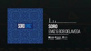 Emiz & 808 Delavega - Soro (Official Audio)