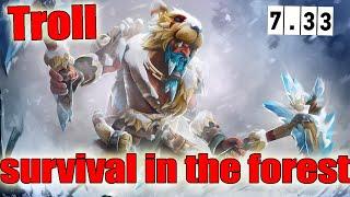 DoTa 2 survival in the forest Troll Patch 7.33  04 -12.4