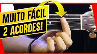 VIOLÃO: 5 Músicas FÁCEIS com APENAS 2 ACORDES! [AULA COMPLETA]