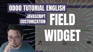 ENGLISH | PART 2 | ODOO JAVASCRIPT CUSTOMIZATION | FIELD WIDGET