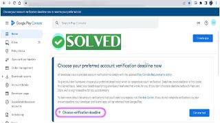 FIXED: choose your preferred account verification deadline now - Google Play Console is Going Viral