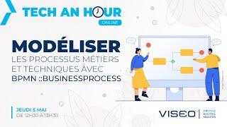 VISEO Tech An Hour - Modéliser les Processus Métier et Technique avec BPMN ::BusinessProcess