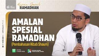 Amalan Spesial Ramadhan (Pembahasan Kitab Shaum) | Ustadz Adi Hidayat