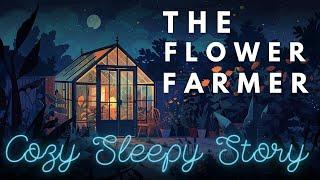 A Peaceful Sleepy  The Flower Farmer  Storytelling and Calm Music