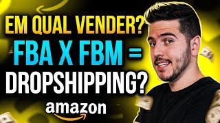 O que é FBA e FBM? Qual é melhor para começar na Amazon? Posso fazer Dropshipping no FBM?