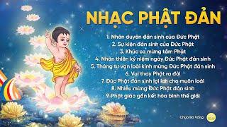 Nhạc Phật Đản 2024 | Tuyển tập bài hát mừng ngày Đức Phật đản sinh | Nhạc Phật giáo | Chùa Ba Vàng