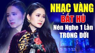 Lk Nhạc Vàng Bất Hủ Nên Nghe Một Lần Trong Đời - Nhạc Bolero Xưa Còn Mãi Với Thời Gian