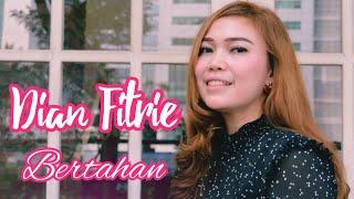 BERTAHAN - DIAN FITRIE ( Official Music Video )