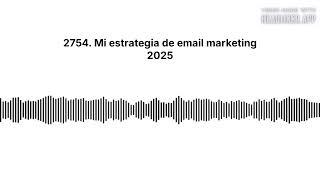 2754. Mi estrategia de email marketing 2025