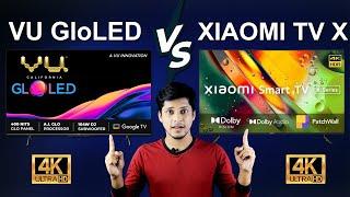 VU GloLED Smart TV vs XIAOMI Smart TV X Series Which One Is Better ?